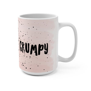 Grateful not Grumpy Mug 15oz